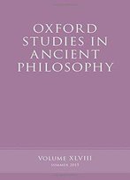 Oxford Studies In Ancient Philosophy, Volume 48