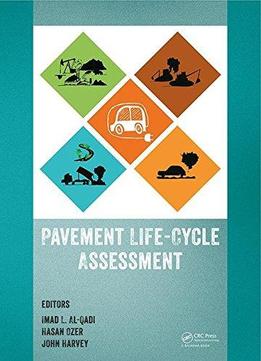 Pavement Life-cycle Assessment: Proceedings Of The Symposium On Life-cycle Assessment Of Pavements
