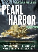 Pearl Harbor: Japans Angriff Und Der Kriegseintritt Der Usa
