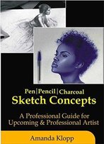Pen, Pencil, Charcoal Sketch Concepts