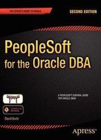 Peoplesoft For The Oracle Dba, 2nd Edition