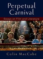 Perpetual Carnival: Essays On Film And Literature