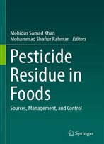 Pesticide Residue In Foods: Sources, Management, And Control