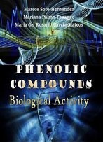 Phenolic Compounds: Biological Activity Ed. By Marcos Soto-Hernandez, Et Al.
