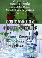 Phenolic Compounds: Natural Sources, Importance And Applications Ed. By Marcos Soto-Hernandez, Et Al.