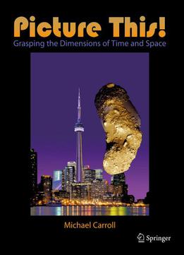Picture This!: Grasping The Dimensions Of Time And Space