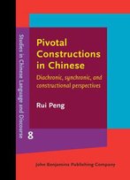 Pivotal Constructions In Chinese: Diachronic, Synchronic, And Constructional Perspectives