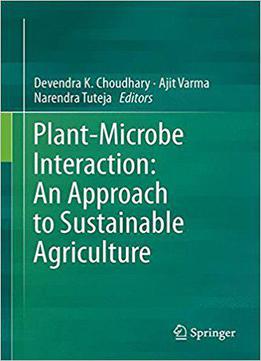 Plant-microbe Interaction: An Approach To Sustainable Agriculture