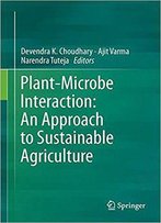 Plant-Microbe Interaction: An Approach To Sustainable Agriculture