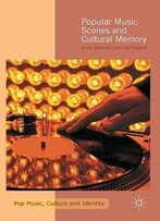 Popular Music Scenes And Cultural Memory (Pop Music, Culture And Identity)
