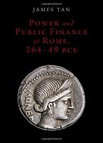 Power And Public Finance At Rome, 264-49 Bce