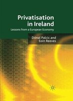 Privatisation In Ireland: Lessons From A European Economy