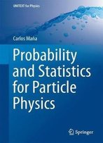 Probability And Statistics For Particle Physics (Unitext For Physics)