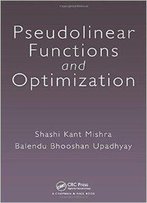 Pseudolinear Functions And Optimization