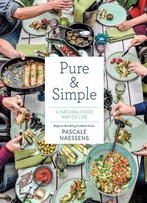 Pure And Simple: A Natural Food Way Of Life