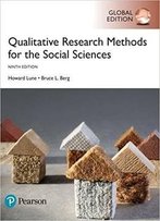 Qualitative Research Methods For The Social Sciences, 9th Edition