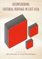 Reconsidering Cultural Heritage In East Asia