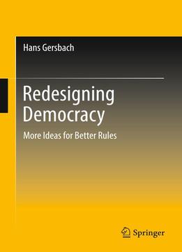Redesigning Democracy: More Ideas For Better Rules