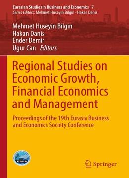 Regional Studies On Economic Growth, Financial Economics And Management