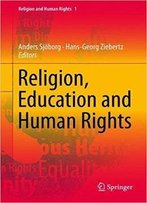 Religion, Education And Human Rights: Theoretical And Empirical Perspectives