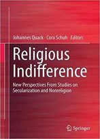 Religious Indifference: New Perspectives From Studies On Secularization And Nonreligion