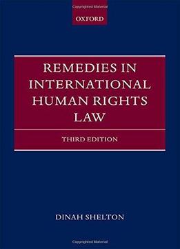 Remedies In International Human Rights Law, 3 Edition