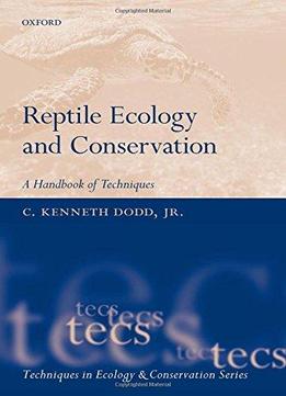 Reptile Ecology And Conservation: A Handbook Of Techniques