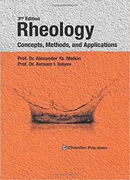 Rheology: Concepts, Methods, And Applications (3rd Edition)