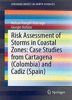 Risk Assessment Of Storms In Coastal Zones: Case Studies From Cartagena (Colombia) And Cadiz (Spain)