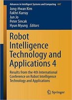 Robot Intelligence Technology And Applications 4