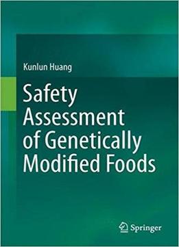 Safety Assessment Of Genetically Modified Foods