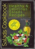 Salads Cookbook By Roy Holt