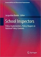 School Inspectors: Policy Implementers, Policy Shapers In National Policy Contexts