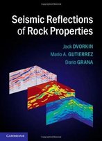 Seismic Reflections Of Rock Properties
