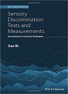 Sensory Discrimination Tests And Measurements: Sensometrics In Sensory Evaluation, 2nd Edition