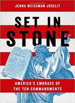 Set In Stone: America's Embrace Of The Ten Commandments