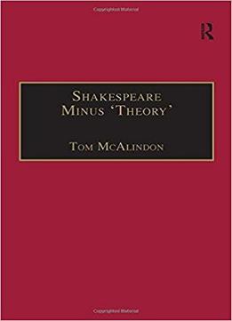 Shakespeare Minus 'theory'