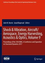 Shock & Vibration, Aircraft/Aerospace, Energy Harvesting, Acoustics & Optics, Volume 9: Proceedings Of The 35th Imac