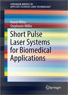 Short Pulse Laser Systems For Biomedical Applications