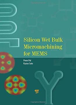 Silicon Wet Bulk Micromachining For Mems