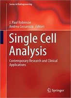 Single Cell Analysis: Contemporary Research And Clinical Applications (Series In Bioengineering)