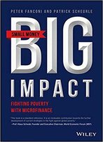 Small Money Big Impact: Fighting Poverty With Microfinance