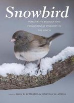 Snowbird : Integrative Biology And Evolutionary Diversity In The Junco