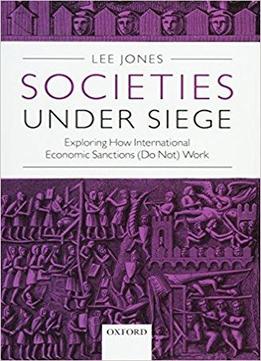 Societies Under Siege: Exploring How International Economic Sanctions (do Not) Work