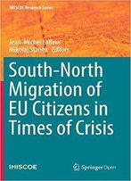 South-North Migration Of Eu Citizens In Times Of Crisis