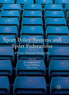 Sport Policy Systems And Sport Federations: A Cross-national Perspective