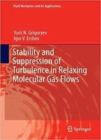 Stability And Suppression Of Turbulence In Relaxing Molecular Gas Flows
