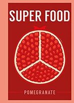 Superfood: Pomegranate (Superfoods)