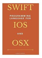 Swift Programming For Ios And Os X (Beginners Guide)