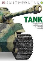 Tank: The Definitive Visual History Of Armored Vehicles